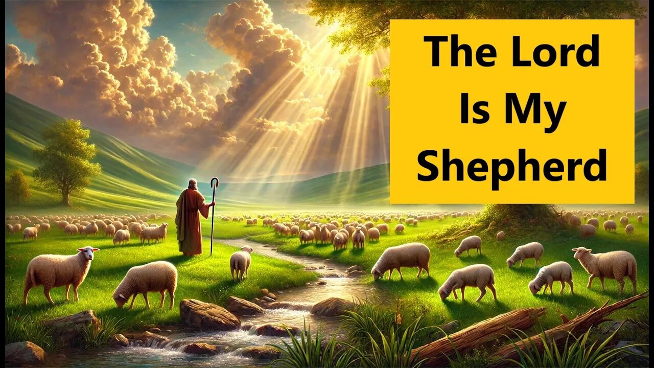 Psalm 23: The Lord is My Shepherd | Comfort and Strength for Every Journey