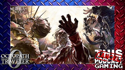 THIRD TIME'S A CHARM - Octopath Traveler 0 Demo: WE'RE DONE WHEN I SAY WE'RE DONE! - CTP Gaming