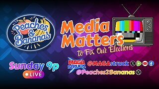 Peaches & Bananas Media Matters to Fix Our Elections
