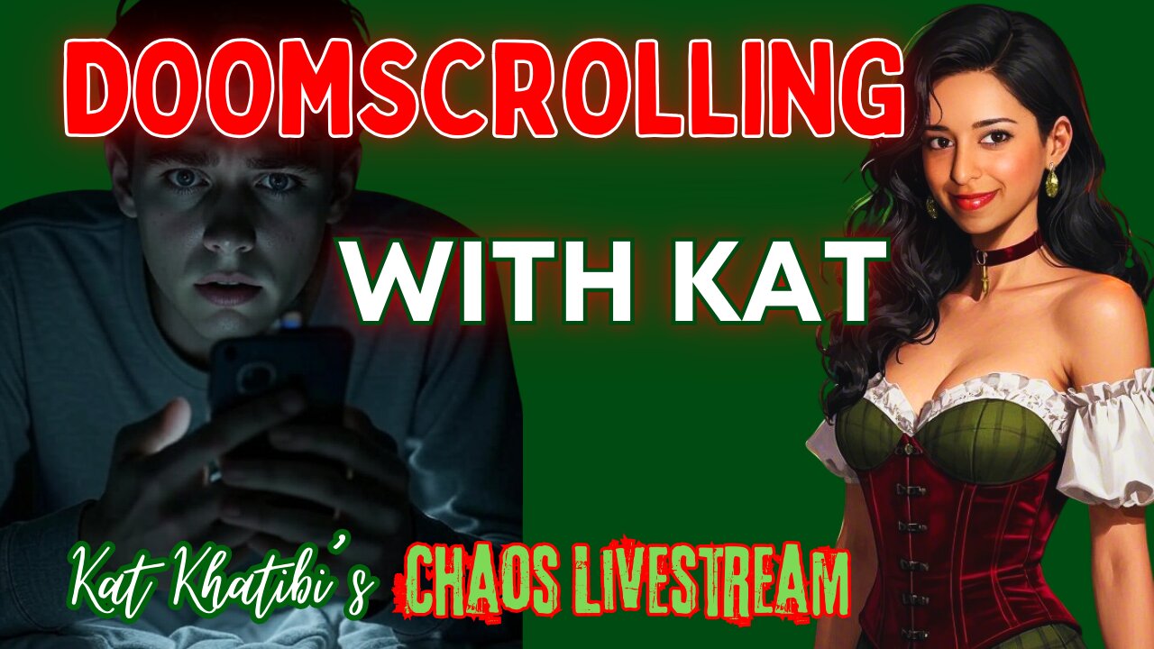 DOOMSCROLLING With Kat : Chaos Livestream Chilling Stream