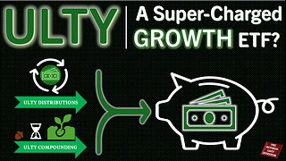 ULTY As A Super-Charged Growth ETF? Let's Find Out!