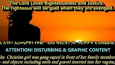 "Investigative Report: Violations of Ethiopian Christian Girls by Islamic Oromo Army"