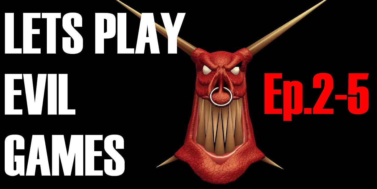 LETS PLAY EVIL GAMES Episode 2 5