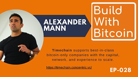 Alex Mann: Investing in Bitcoin Companies through Timechain