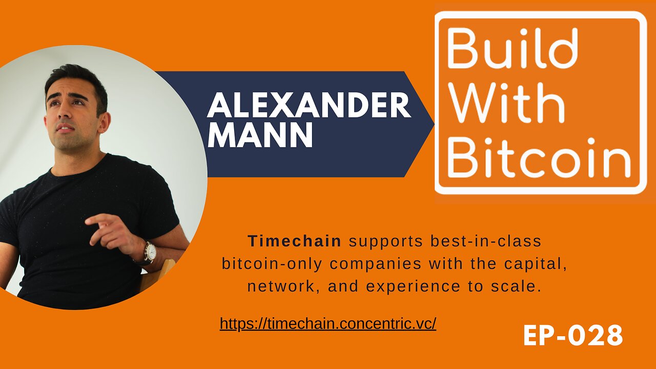 Alex Mann: Investing in Bitcoin Companies through Timechain