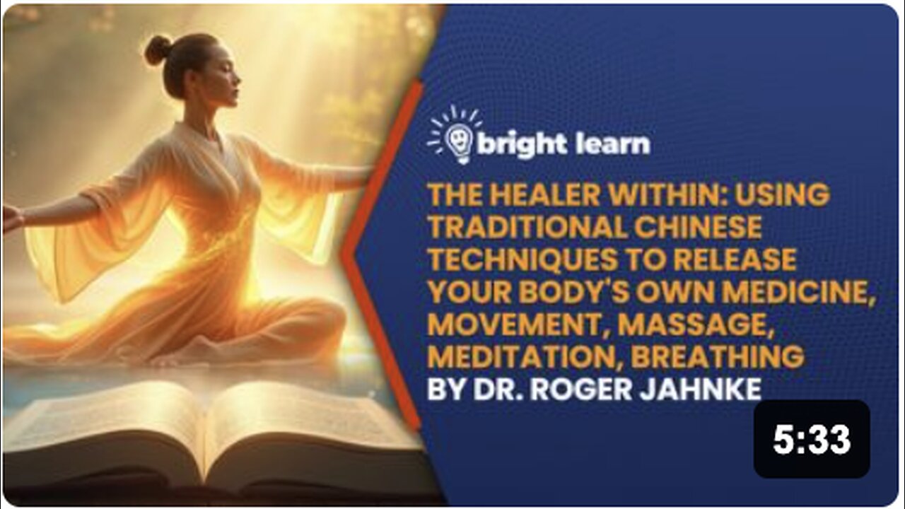 BrightLearn - The Healer Within: Using Traditional Chinese Techniques To Release Your Body's Own Medicine, Movement, Massage, Meditation, Breathing by Dr. Roger Jahnke