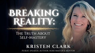 Breaking Reality: The Truth About Self-Mastery