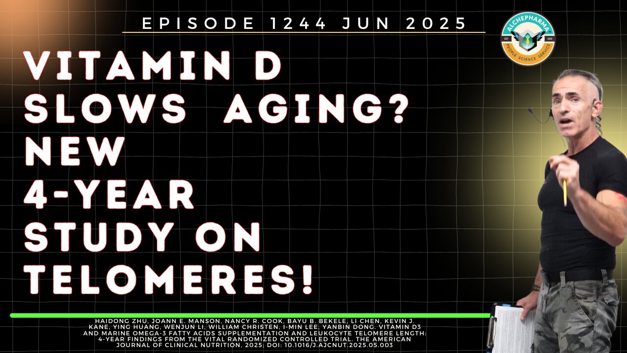 Vitamin D Slows Biological Aging? New 4-Year Study on Telomeres! Ep. 1244 JUN 2025