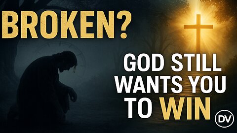 God Still Wants You to Win | Even When You’re Broken