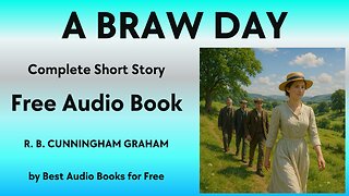 A Braw Day - A Short Story - by R. B. Cunningham Graham - Best Audio Books for Free