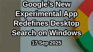 Google’s New Experimental App Redefines Desktop