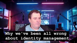 Why we've been all wrong about identity mangagement