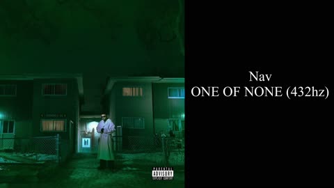 NAV - ONE OF NONE (432hz)