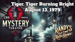 79-08-13 CBS Radio Mystery Theater Tiger, Tiger Burning Bright