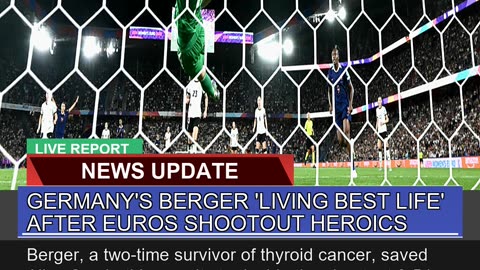 Germanys Berger Living Best Life After Euros Sh