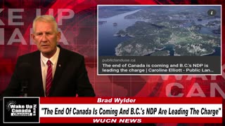 WUCN-Epi#323- "The End Of Canada Is Coming And B.C.'s NDP Are Leading The Charge"
