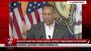 Reckless Rhetoric From Hakeem Jeffries Threatening ICE Officers