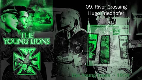 09 River Crossing - Hugo Friedhofer - The Young Lions 1958