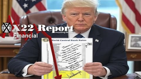 X22 Report: Canada Bows To Trump, BBB On It’s Way, FED Is Dead .......