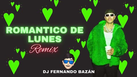 ROMANTICO DE LUNES ✘ REMIX FEID✘ - (REMIX CACHENGUE) ✘ DJ FERNANDO BAZÁN