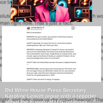 Fact Check: Karoline Leavitt Did NOT Argue With Reporter Over French Help to America -- Fabricated