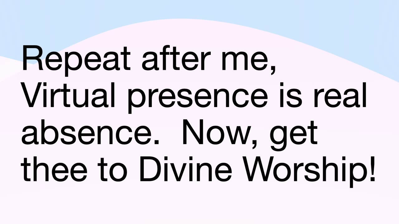 Virtual presence is real absence