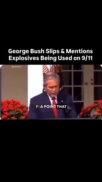WTH⁉️ GEORGE BUSH JR LET SLIP, EXPLOSIVES PLANTED IN TWIN TOWERS ON 9/11