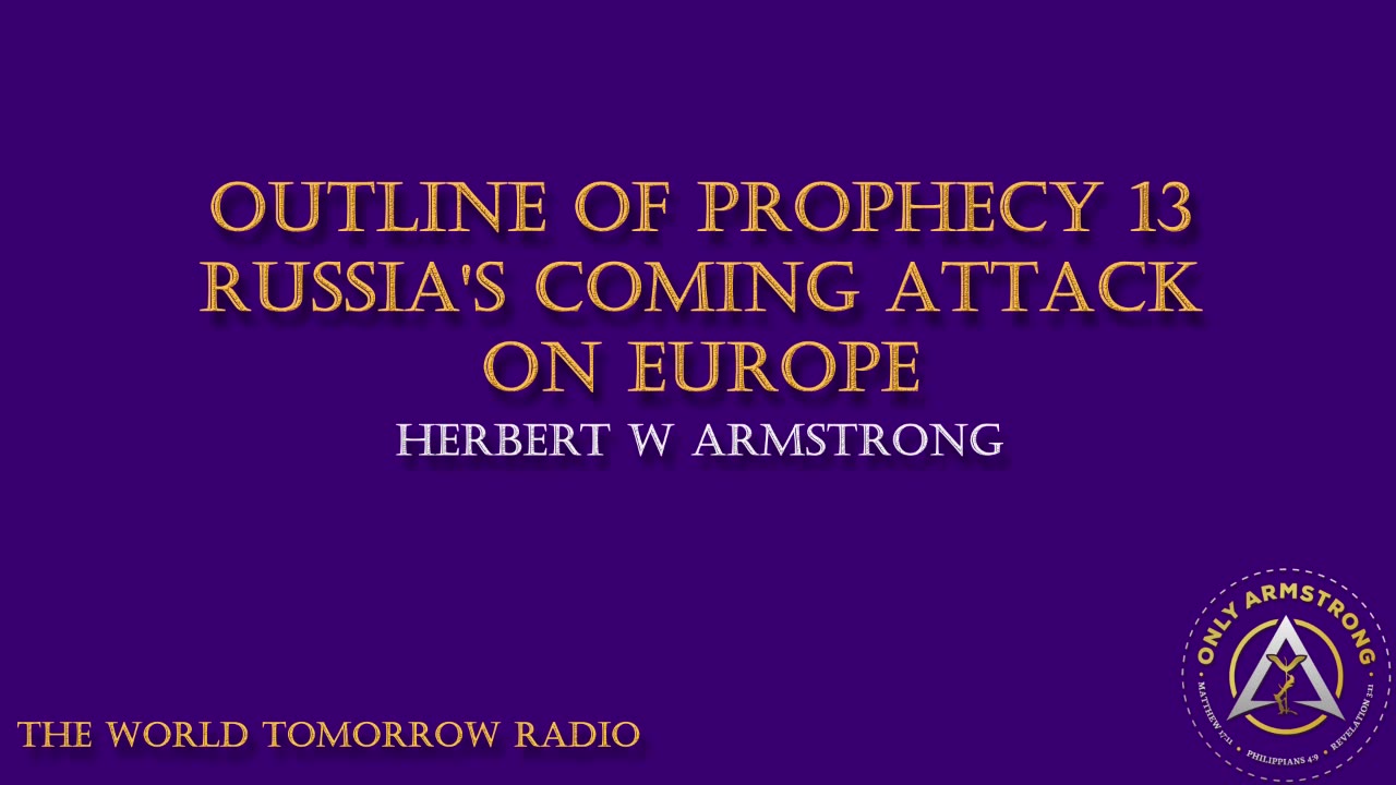 The World Tomorrow Radio- Outline of Prophecy 13