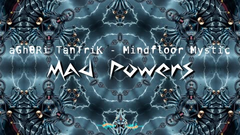 aGh0Ri TanTriK - Mindfloor Mystic (VA - Mad Powers, 2025, 138 BPM, Sonic Tantra)