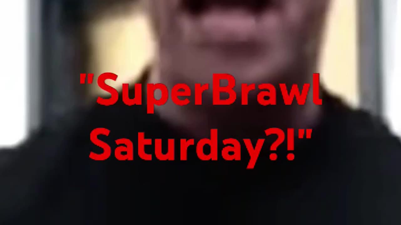 SUPERBRAWL SATURDAY?!
