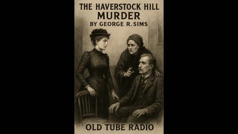 The Haverstock Hill Murder By George R Sims