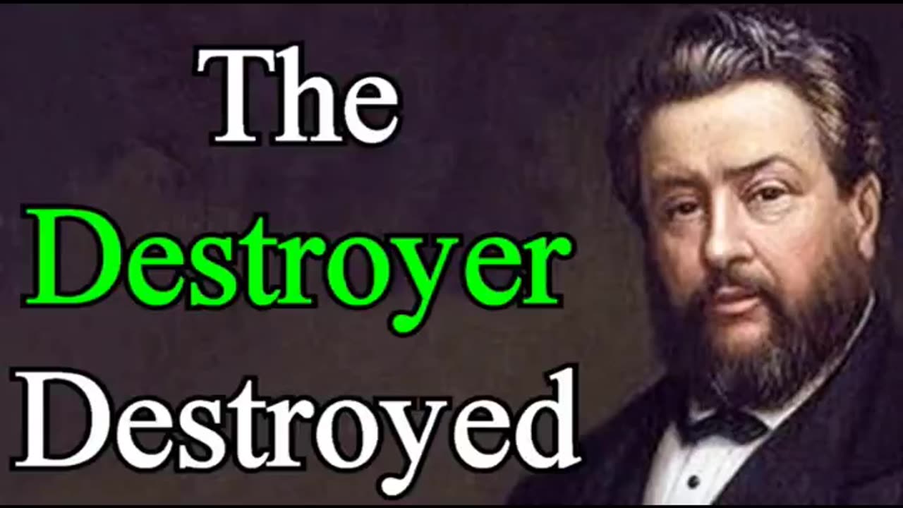 Charles Spurgeon - The Destroyer Destroyed