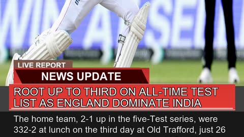 Root up to Third on Alltime Test List as England