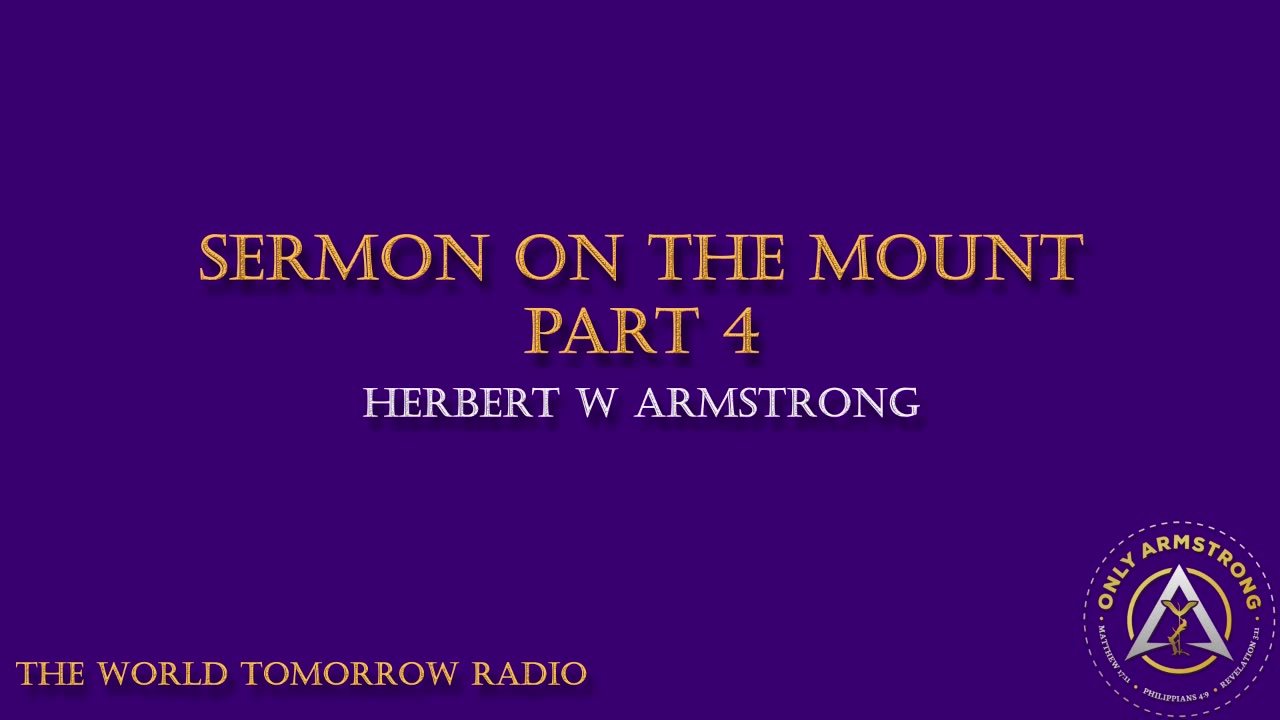 The World Tomorrow Radio: Sermon on the Mount 4