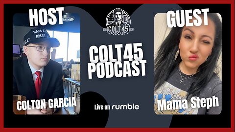LIVE: Mama Steph on Colt 45 Podcast | Hosted by Colton Garcia | Episode 13