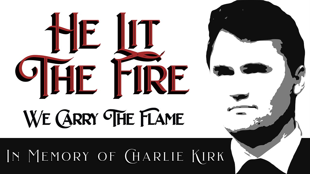 He Lit The Fire (Charlie Kirk)