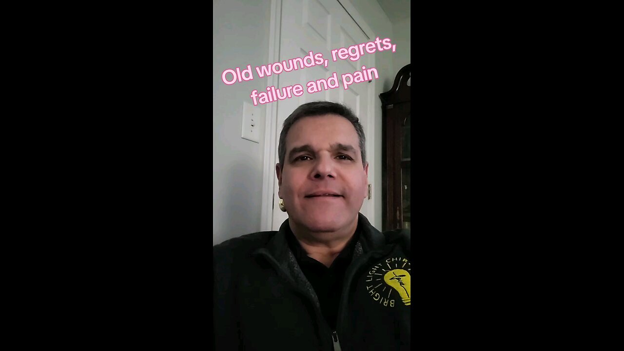 Old wounds, regrets, failures and pain