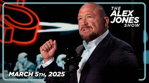 The Alex Jones Show March 5th, 2025