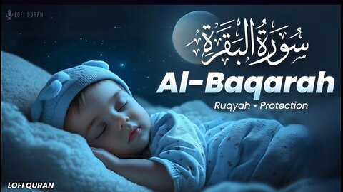 Surah Al Baqarah Full سورة البقره _ PROTECT YOURSELF FROM EVIL _ Surah Baqarah Lofi _ LOFI QURAN