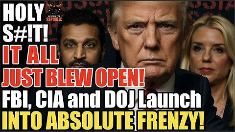 HOLY S#!T! Russia Investigation Just Blew WIDE Open! FBI, CIA and DOJ LAUNCH INTO A FRENZY!