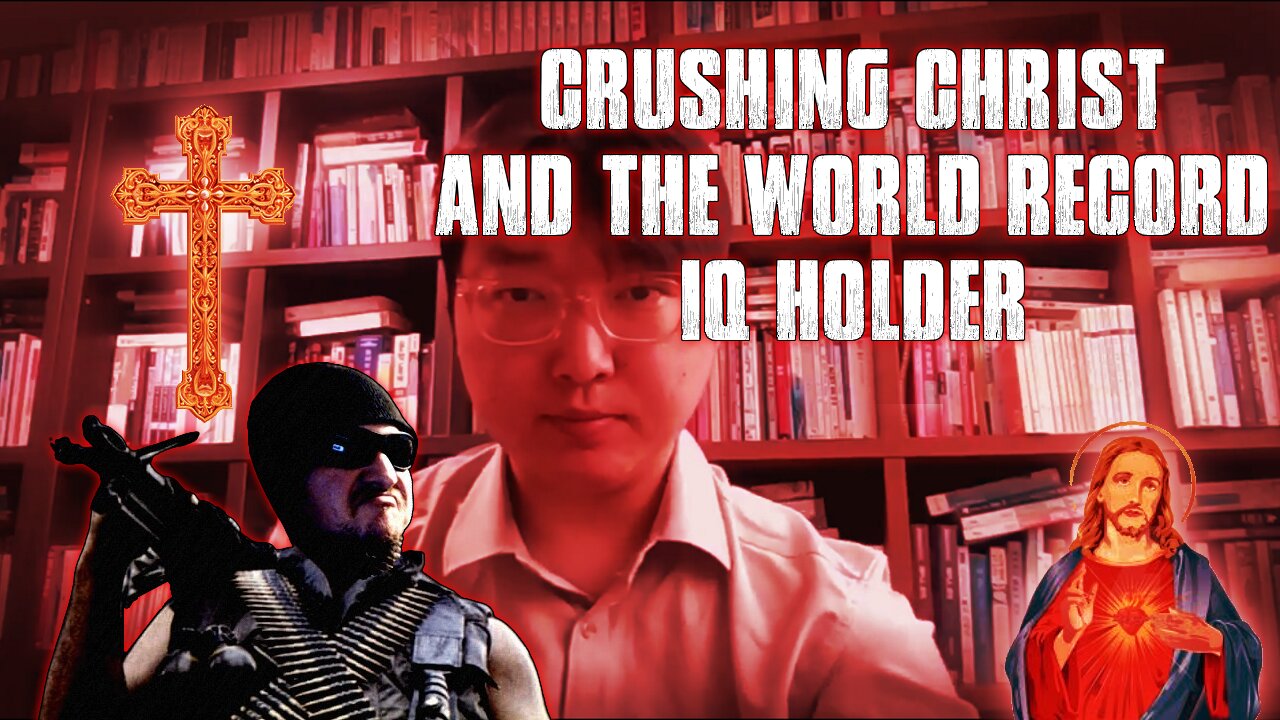 Crushing Christ And The Worlds Highest IQ Holder