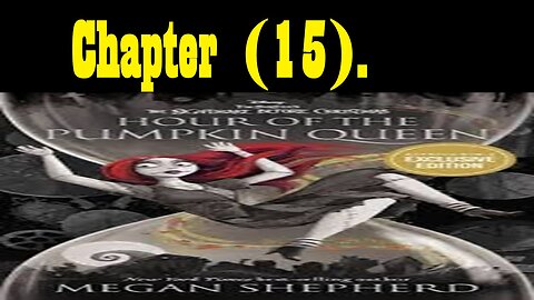 McDicken, A., Round. Reads. Hour Of The Pumpkin Queen. (Chapter 15).