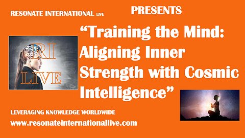 “Training the Mind: Aligning Inner Strength with Cosmic Intelligence”