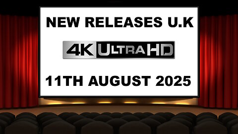 NEW 4K UHD Releases [11TH AUGUST 2025 | U.K | Links Included]