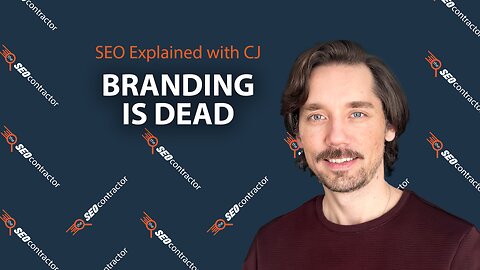 Branding Is Dead: SEO Explained with CJ | The SEO Contractor