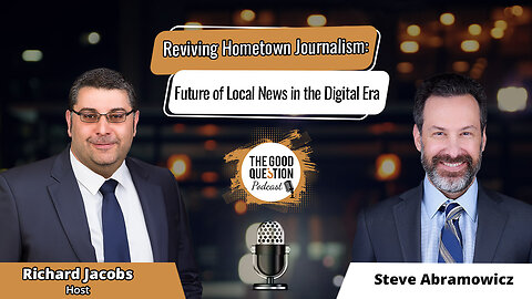 Reviving Hometown Journalism: Steve Abramowicz on the Future of Local News in the Digital Era