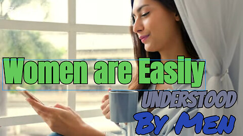 Men ! You Won't Believe How Simple It Is to Understand Women