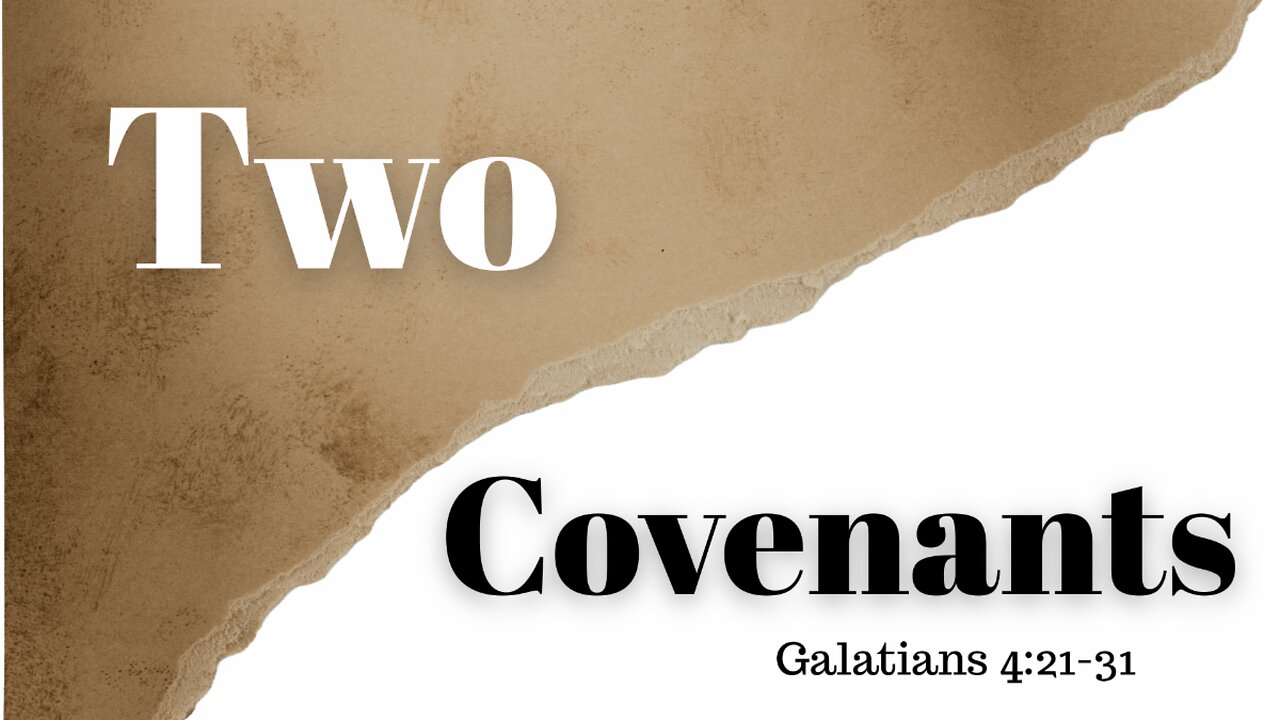 Galatians 4:21-31 (Full Service), "Two Covenants"