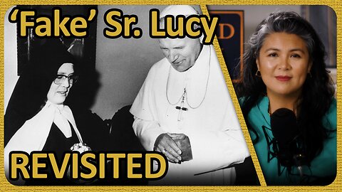'Fake' Sister Lucy Revisited | FORWARD BOLDLY