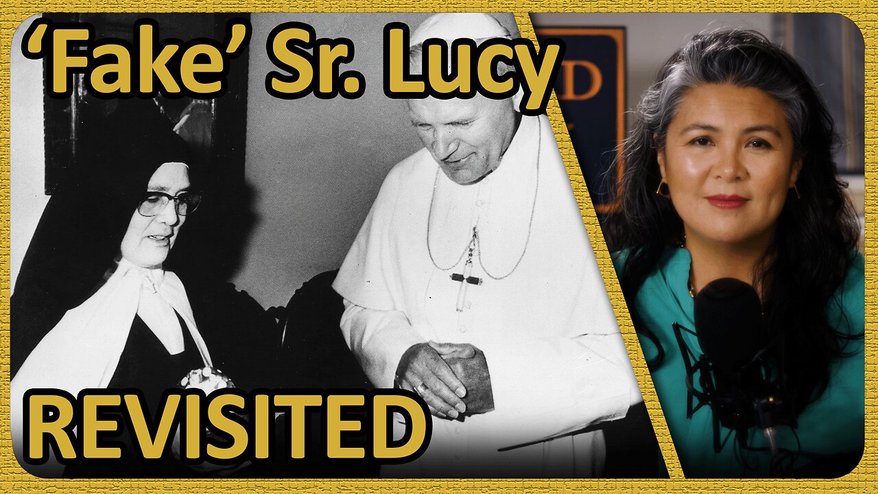 'Fake' Sister Lucy Revisited | FORWARD BOLDLY